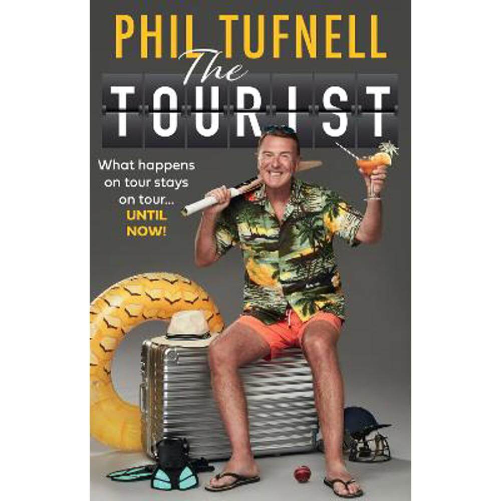 The Tourist: What happens on tour stays on tour ... until now! (Hardback) - Phil Tufnell